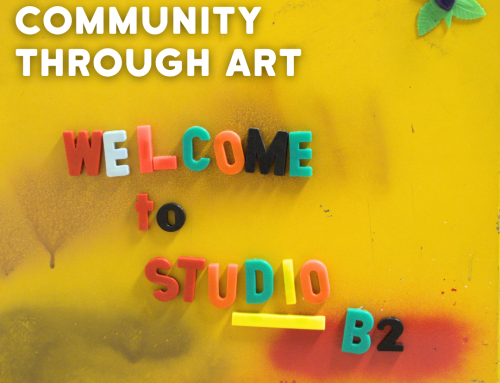 Creating Community Through Art: Studio B2